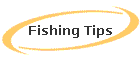 Fishing Tips
